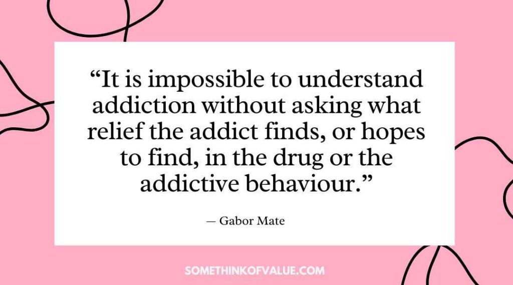 Gabor Mate Quotes On Addiction