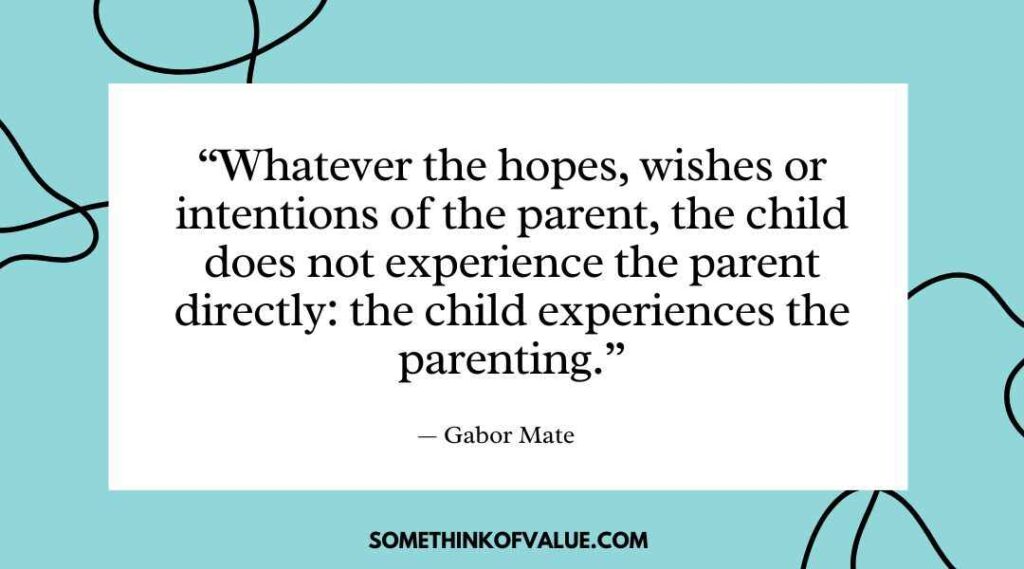 Gabor Mate Quotes On Parenting