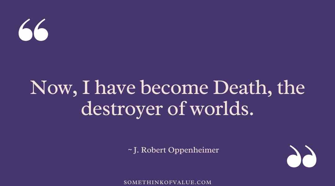 Robert Oppenheimer Quote from Bhagavad Gita