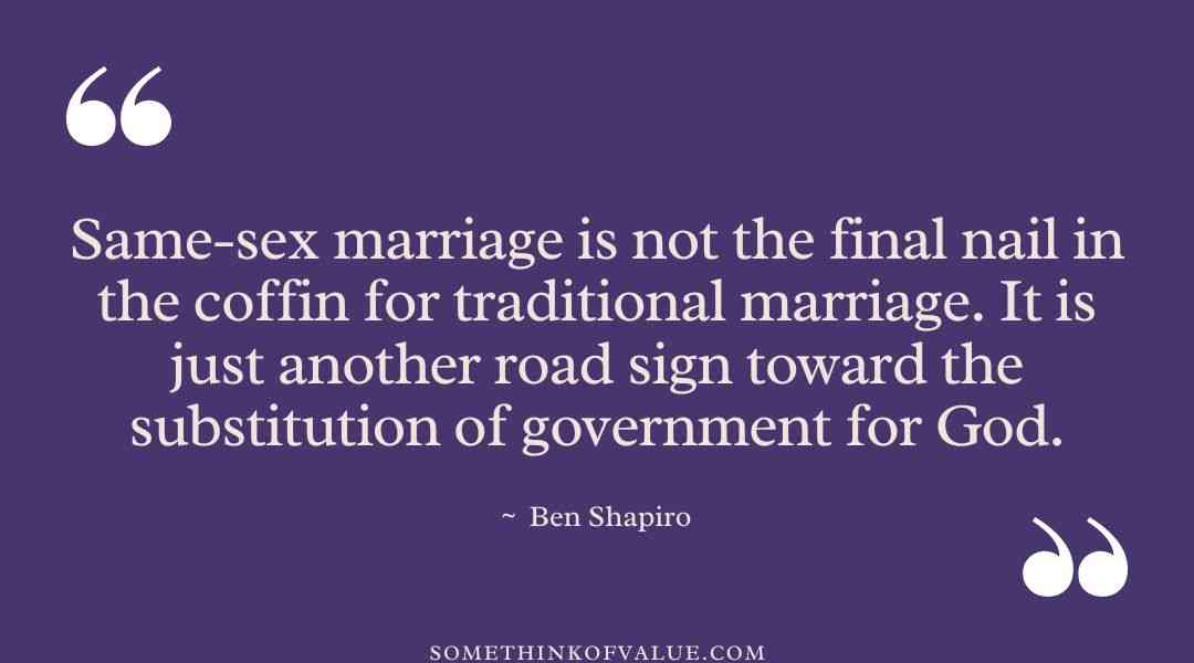 Ben Shapiro Quotes on Same-sex Marriage