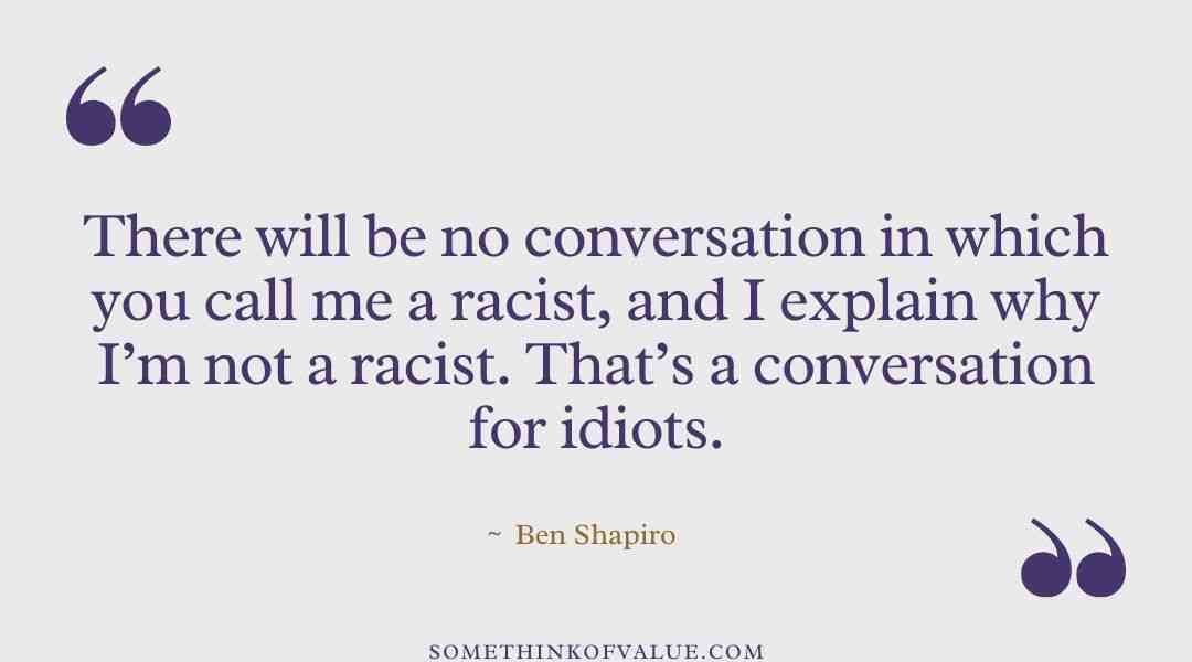 Ben Shapiro Quotes on Racism