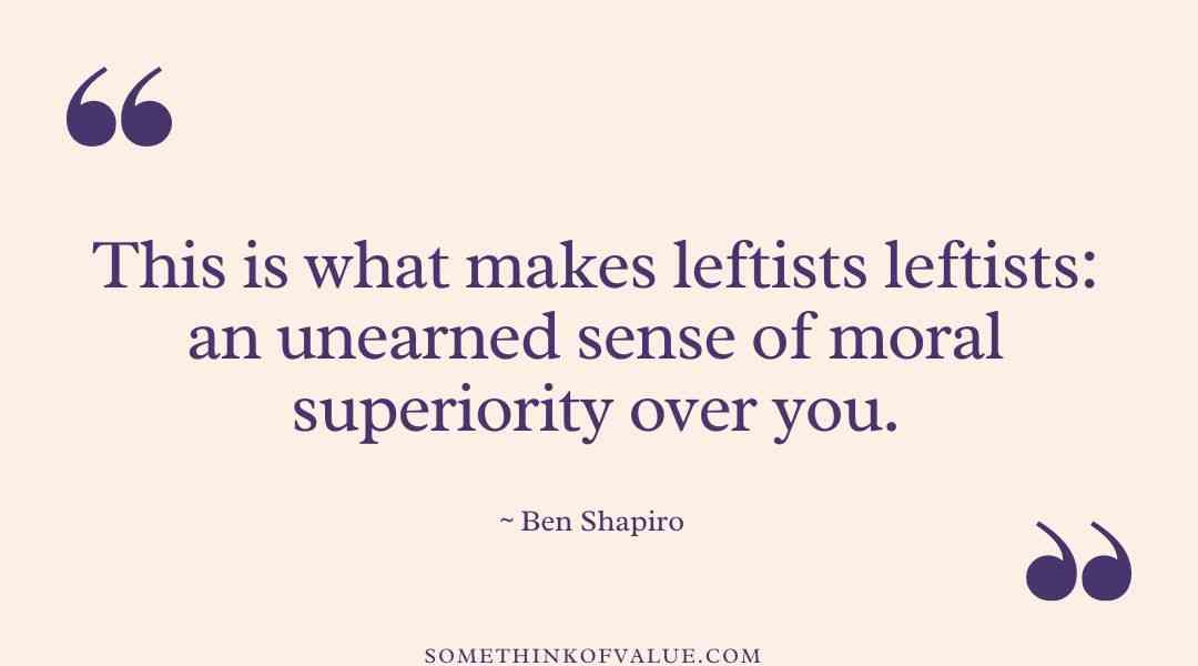 Ben Shapiro Quotes on Leftists