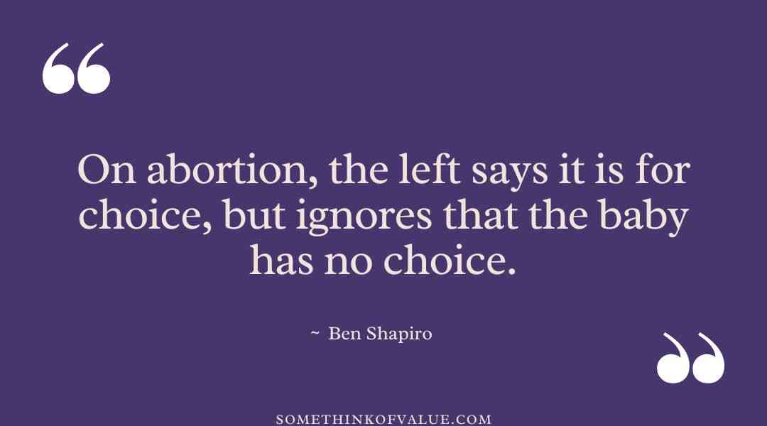 Ben Shapiro Quotes on Abortion & Children