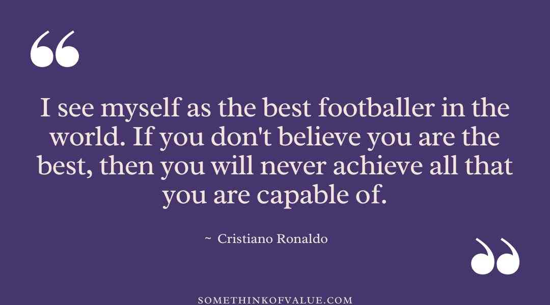 Cristiano Ronaldo Quotes about Soccer