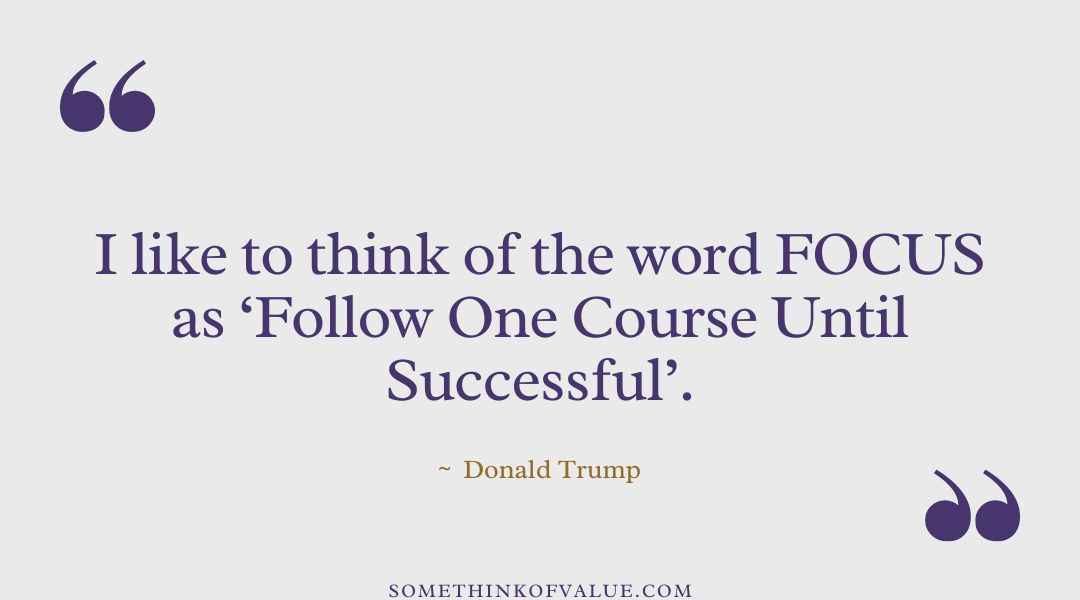 Donald Trump Quotes About Focus