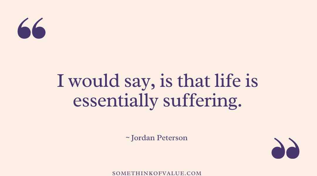 Jordan Peterson Quote on Suffering