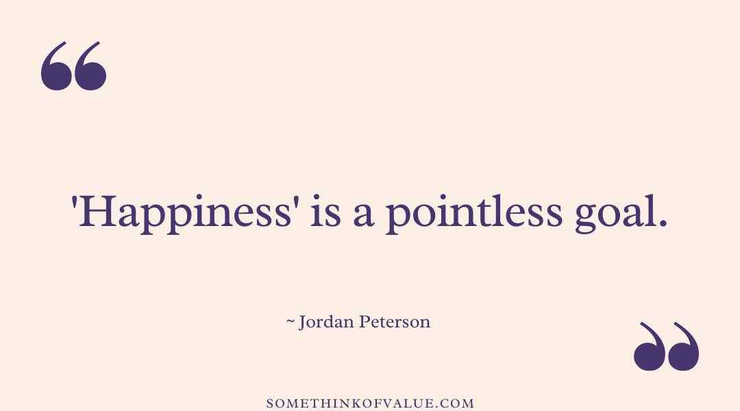 Jordan Peterson Quote on Happiness