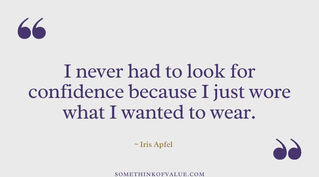 Iris Apfel Quote on Confidence & Personal Style