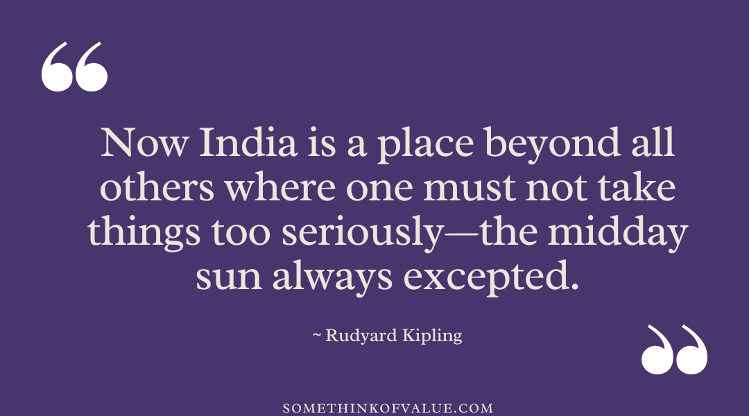 Rudyard Kipling Quote on India & Travel