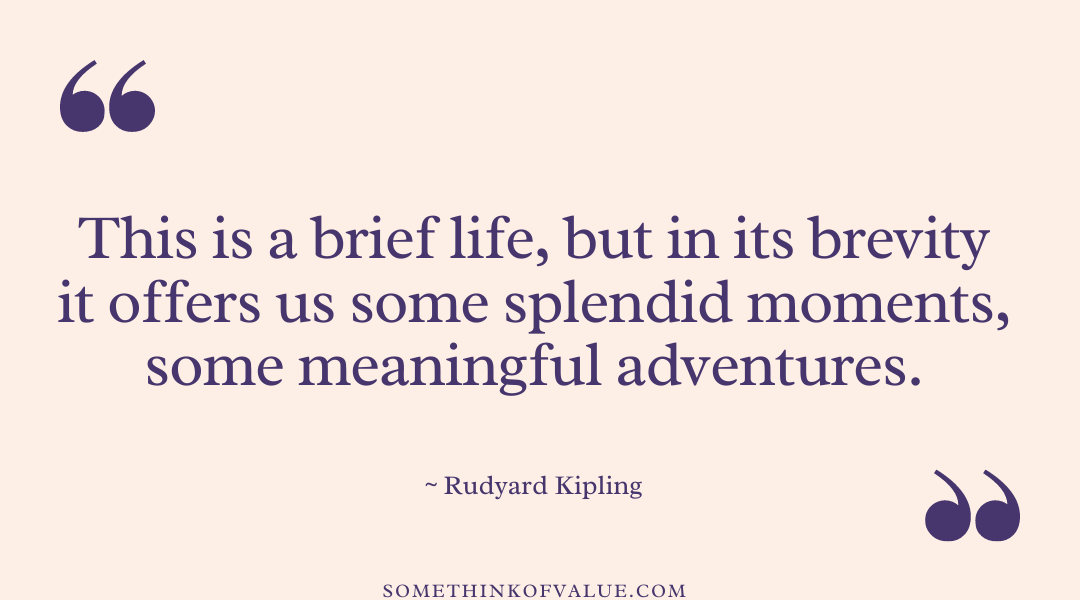 Rudyard Kipling Quote on Life