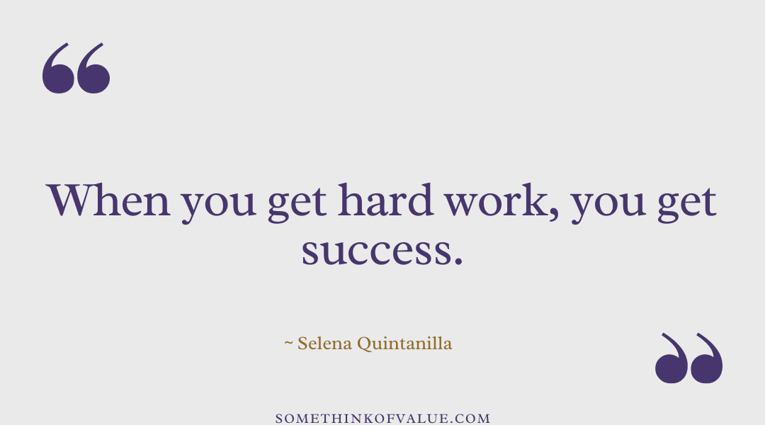 Selena Quintanilla Quote on Success & Hard Work