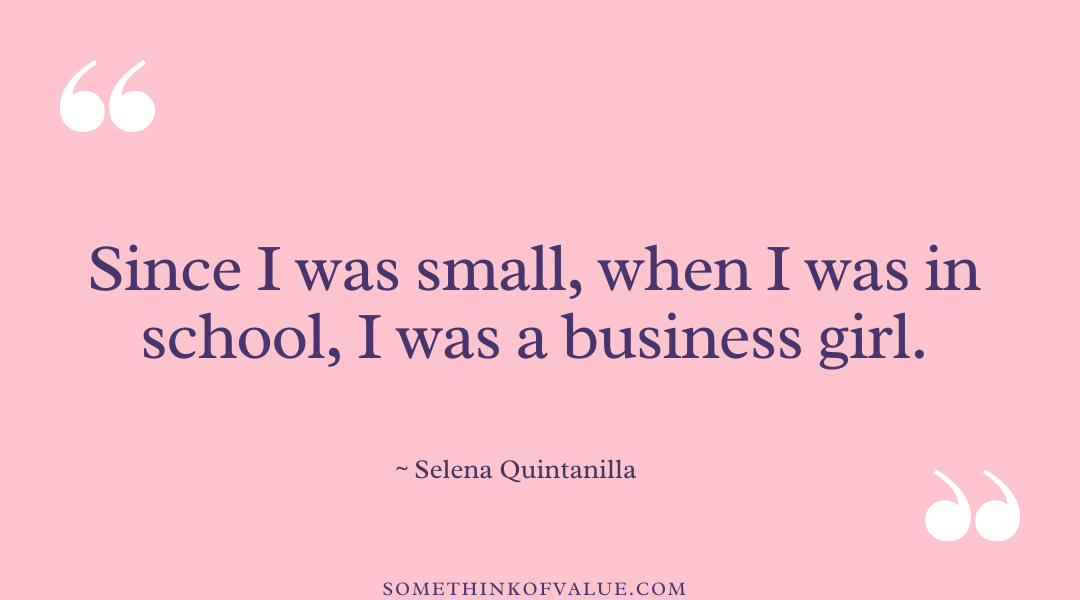 Selena Quintanilla Quote on Business