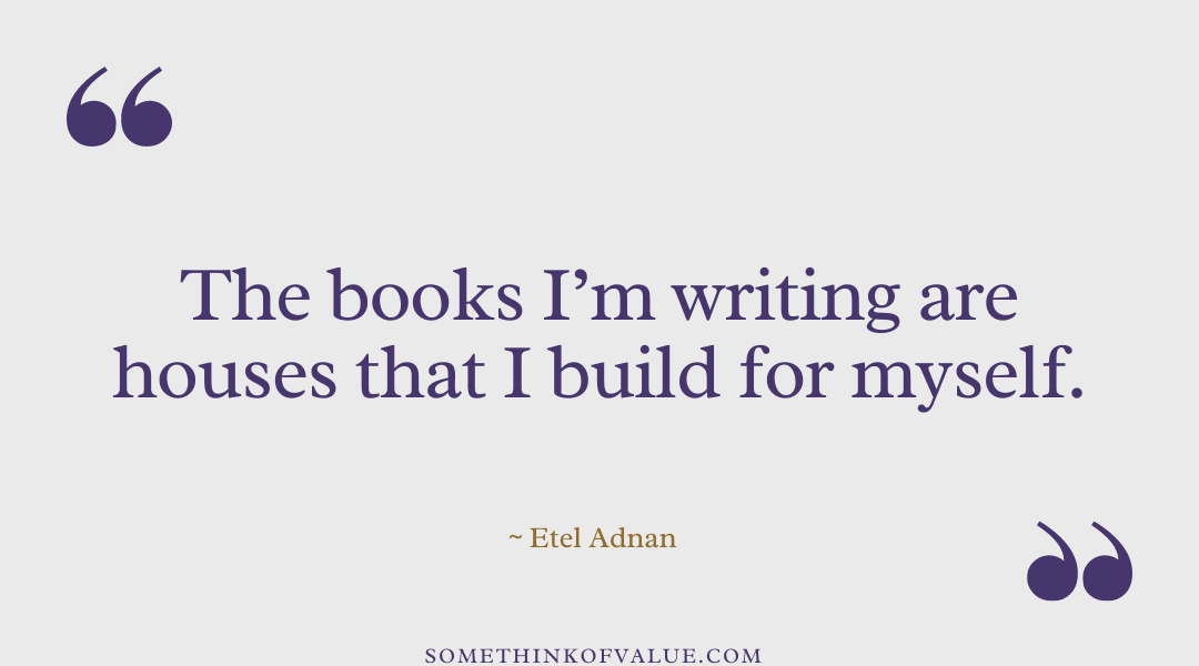 Etel Adnan Quote on Writing