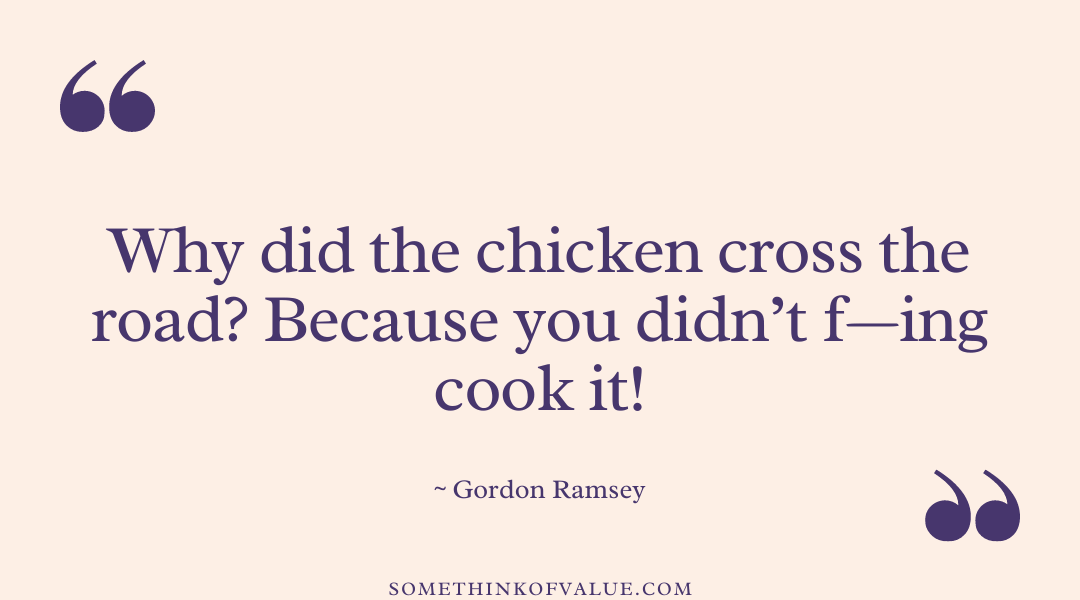 Funny Gordon Ramsay Quote & Insult