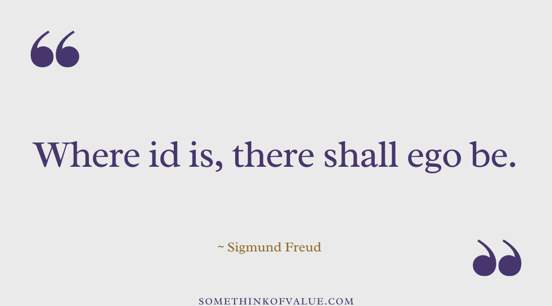 Sigmund Freud Quote on Id, and ego