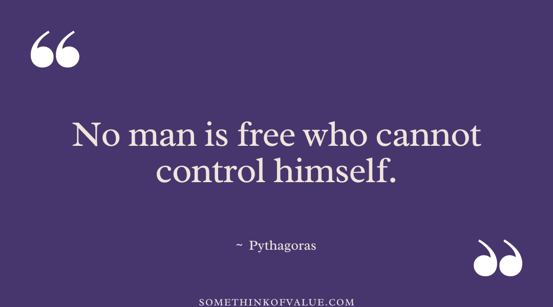 Pythagoras Quote on Self Control