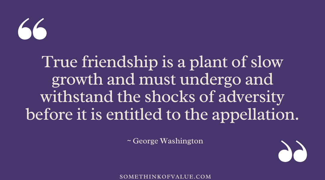 George Washington Quote on Friendship