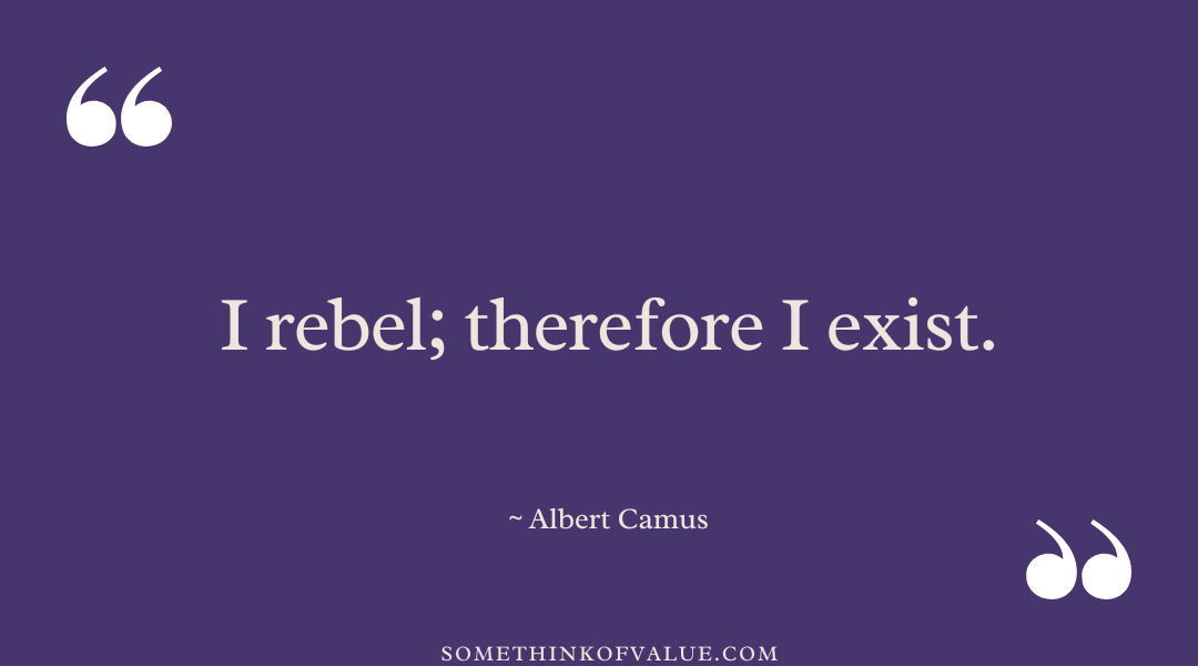 Albert Camus Quote on Rebellion