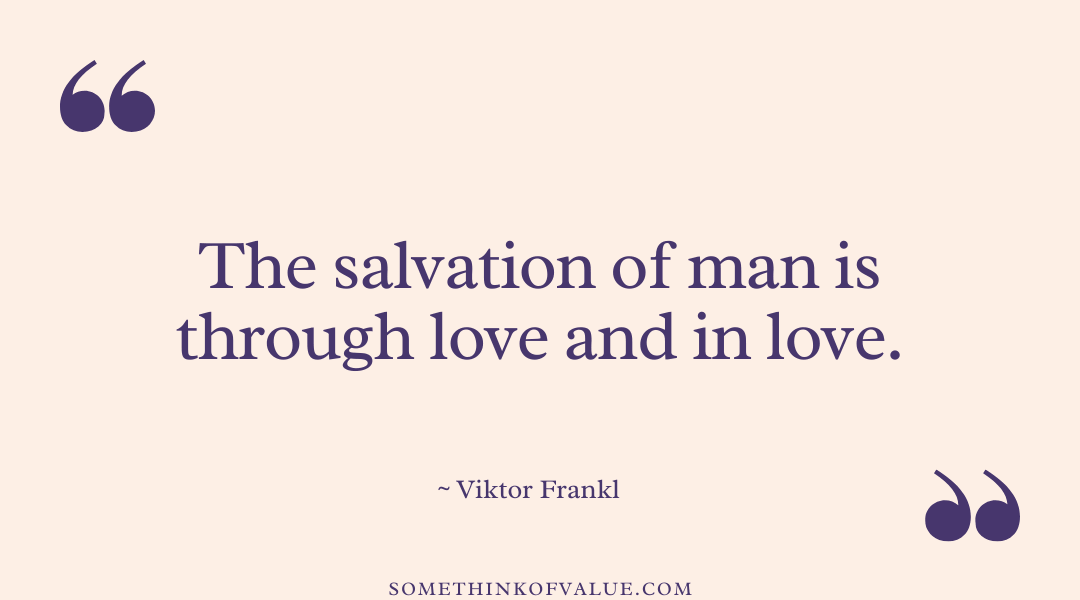 Viktor Frankl Quotes on Love