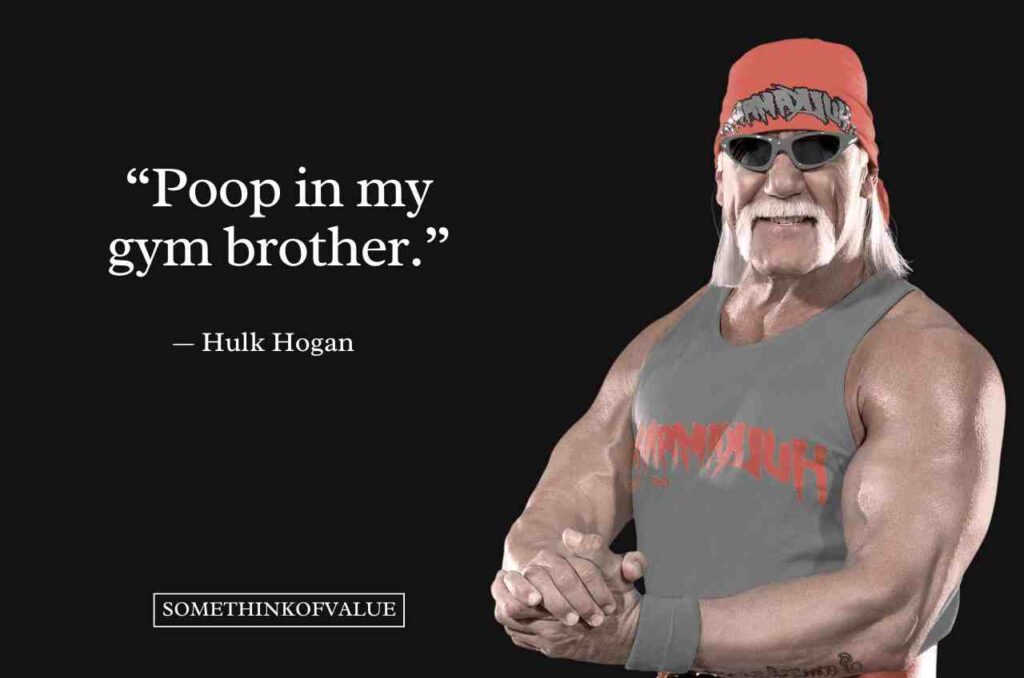 Funny Hulk Hogan Quotes