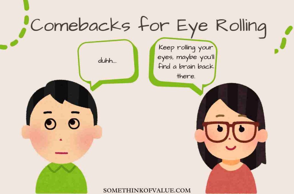 Comebacks for Eye Rolling