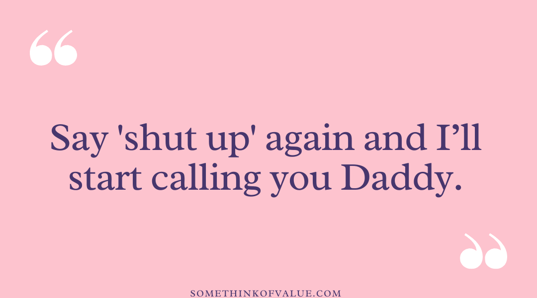 Dirty Comebacks for Shut Up