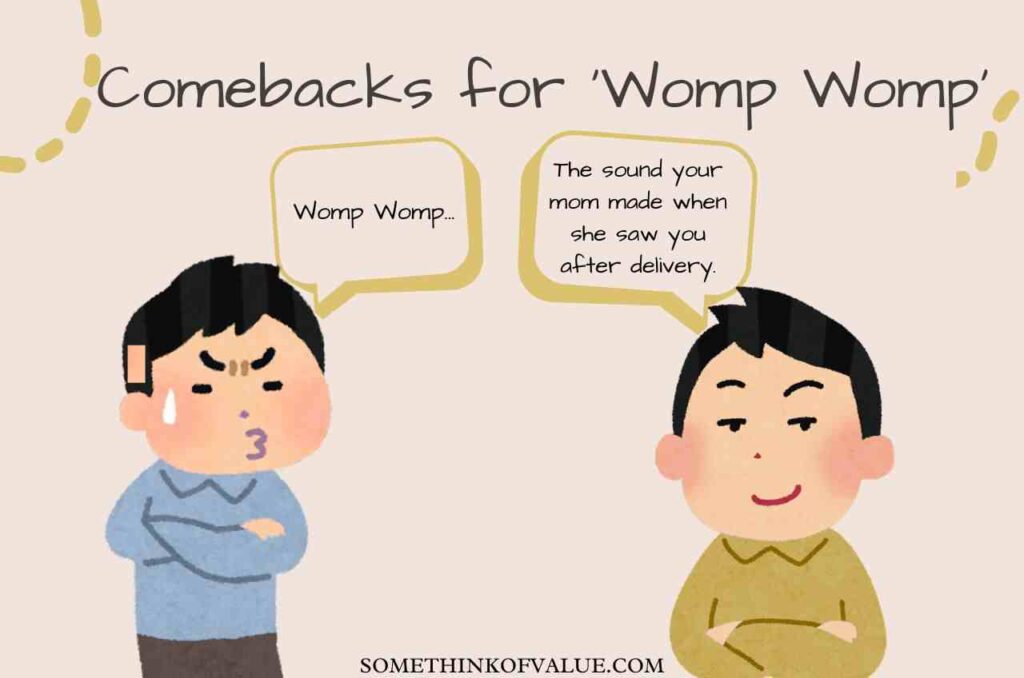Comebacks for Womp Womp