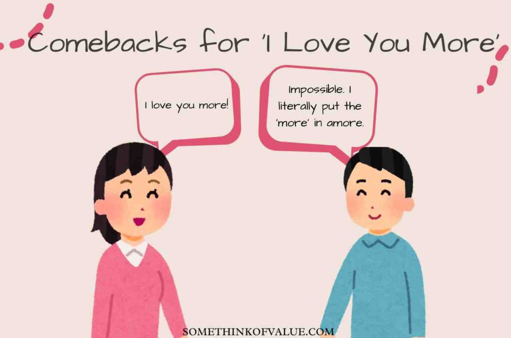 Comebacks for I Love You More